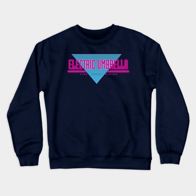 Electric Umbrella - Fine Dining Crewneck Sweatshirt by Bt519